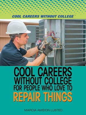 cover image of Cool Careers and Business Without College for People Who Love to Repair Things